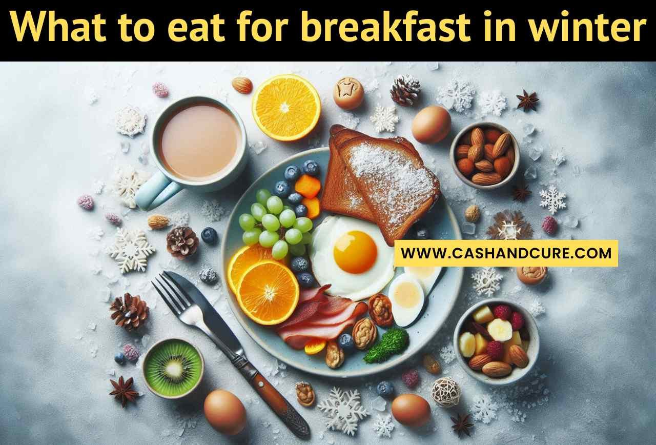 What to eat for breakfast in winter