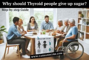Why should Thyroid people give up sugar? Leave Early
