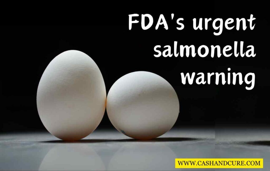 FDA's urgent Salmonella warning