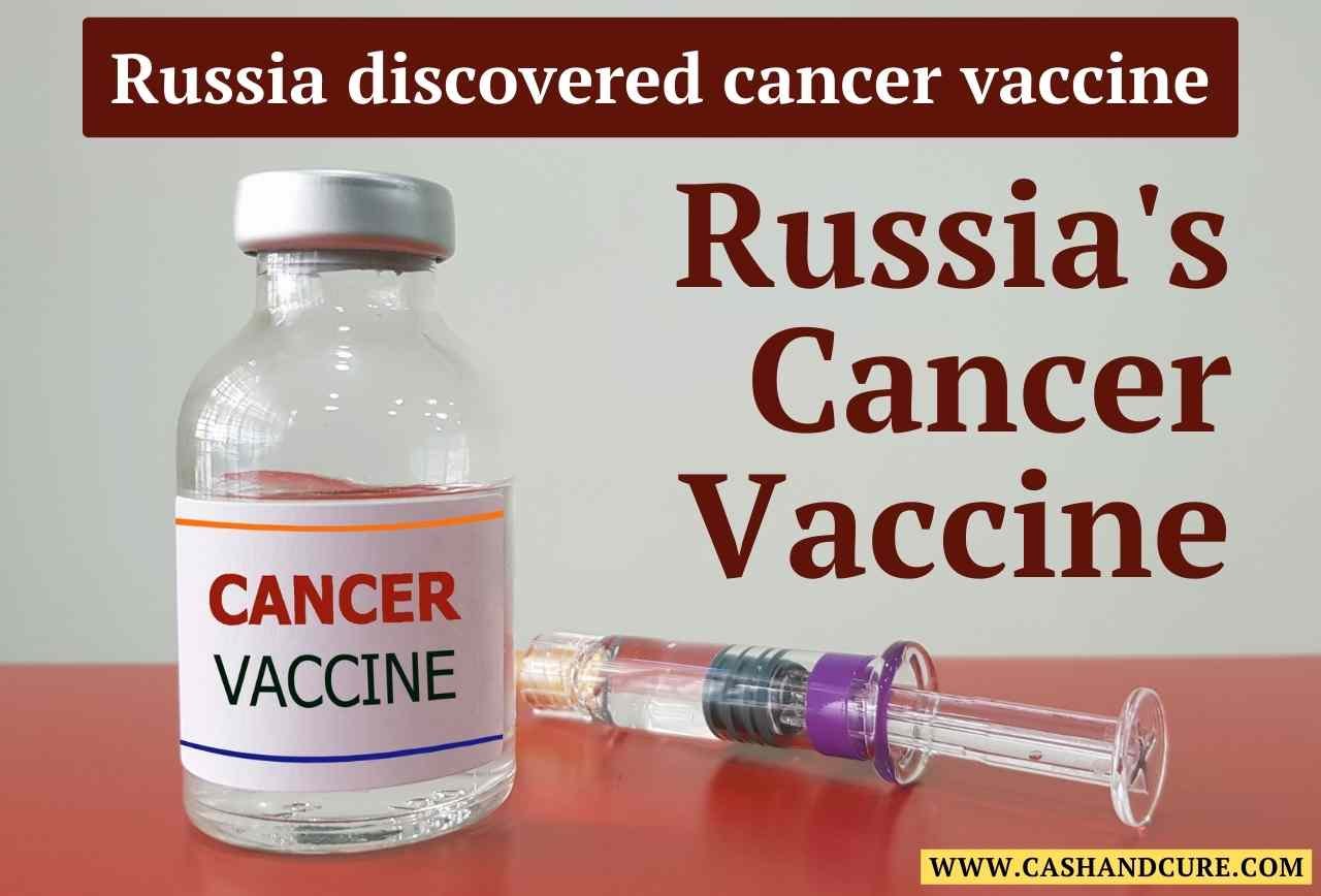 Russia’s Cancer Vaccine: Wow, now many lives will be saved