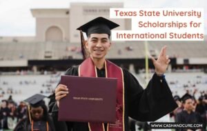 Do you know? Texas State University Scholarships for International Students