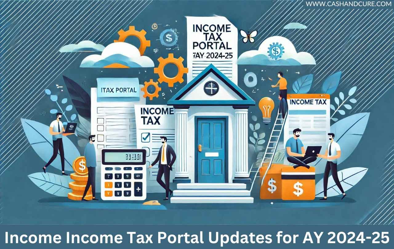 Income Income Tax Portal Updates for AY 2024-25