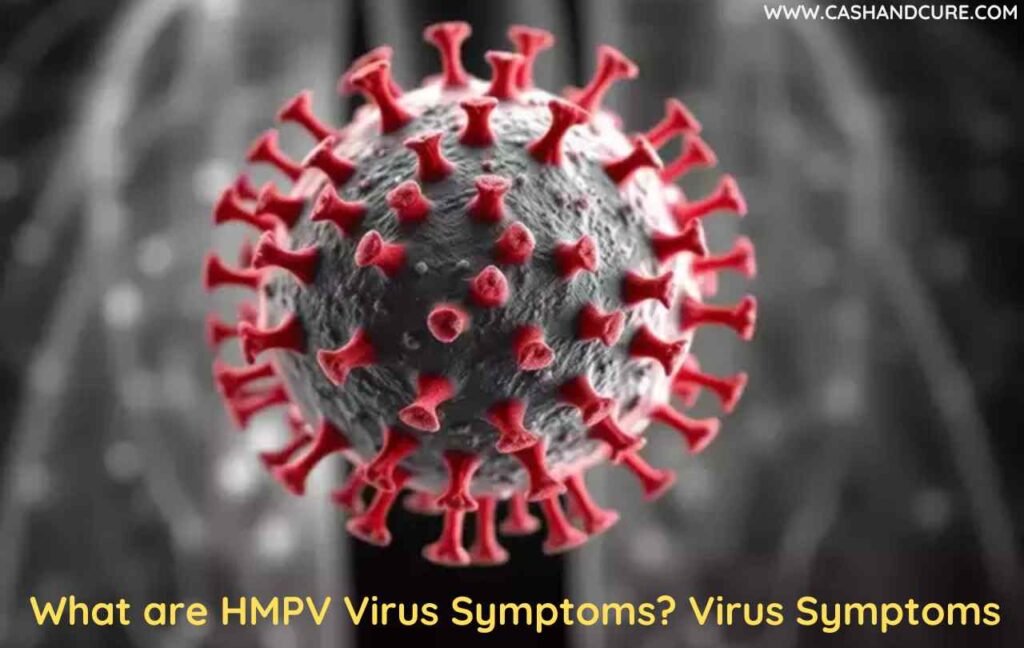 What are HMPV Virus Symptoms Virus Symptoms