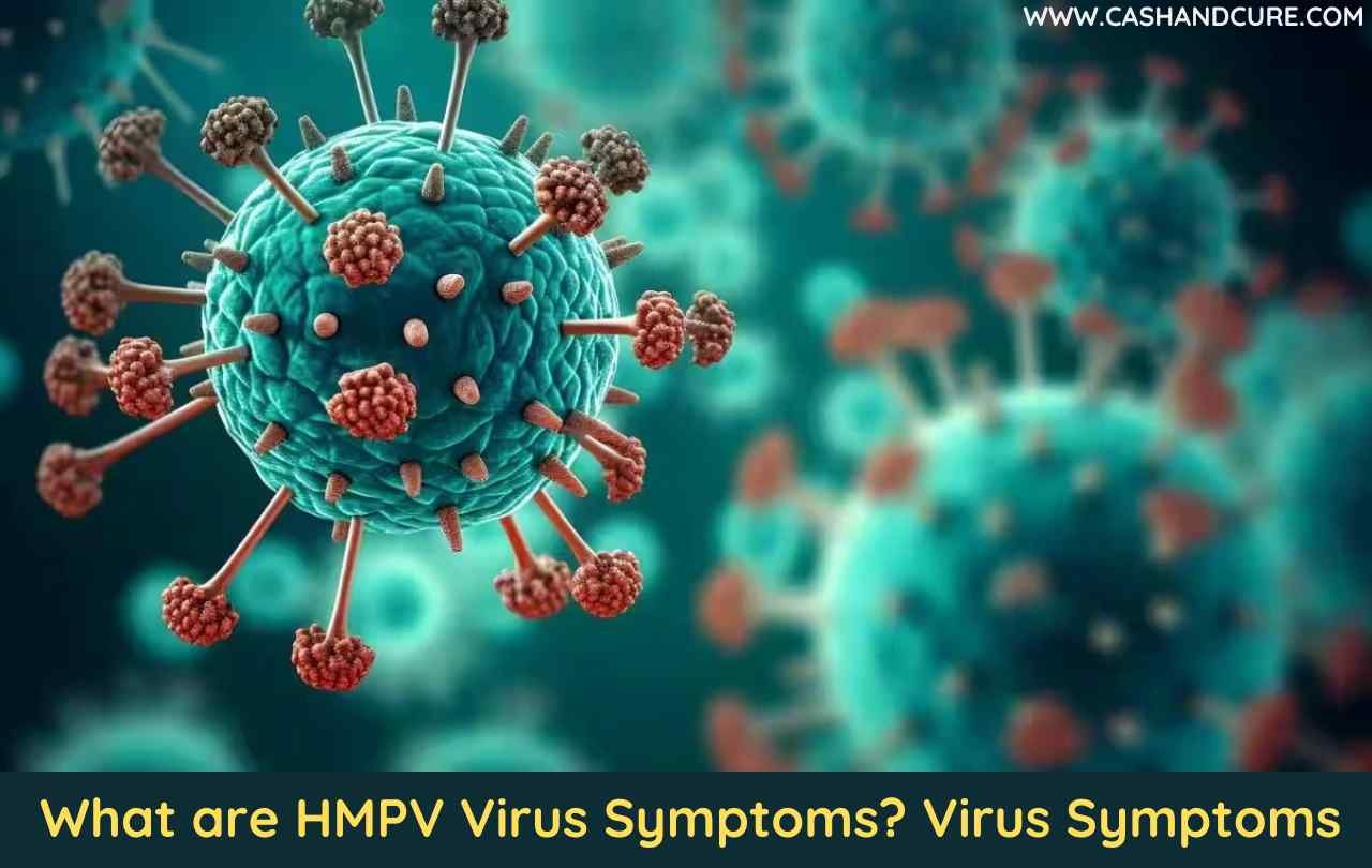 What are HMPV Virus Symptoms? Virus Symptoms